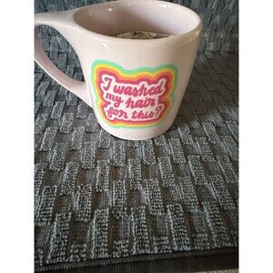 Pink Coffee Mug “I Washed My Hair For This”